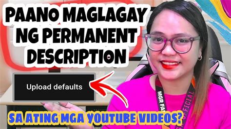 Paano Maglagay Ng Permanent Description Sa Ating Mga Youtube Videos