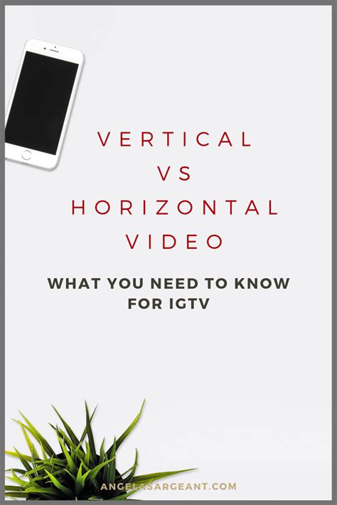 Horizontal Vs Vertical Video What You Need To Know For Igtv