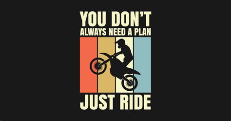 You Dont Always Need A Plan Just Ride Biker T Shirt Teepublic
