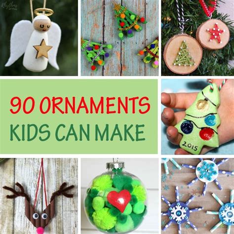 90 Christmas Ornaments Kids Can Make Easy Kid Made Ornaments