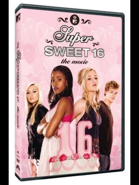 Super Sweet 16 The Movie Super Sweet Sixteen My Super Sweet 16