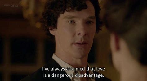 Love Is A Dangerous Disadvantage Love Always That S Love Belgravia Favim Dexter Sherlock
