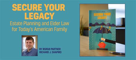 Secure Your Legacy Blustein Shapiro Rich And Barone Llp