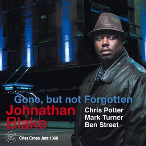 Gone But Not Forgotten Von Johnathan Blake Quartet Bei Amazon Music