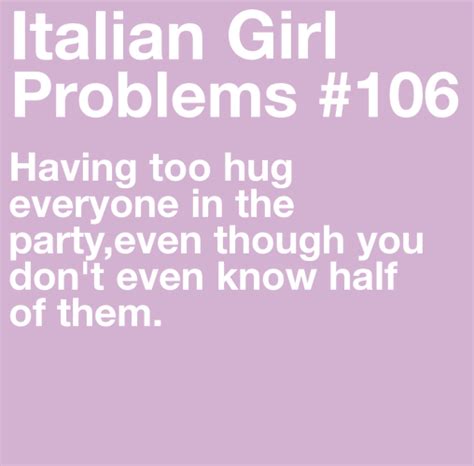 Italian Girl Problems 106 Italian Girl Problems Italian Girls