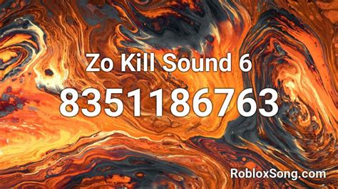 Zo Kill Sound 6 Roblox Id Roblox Music Codes