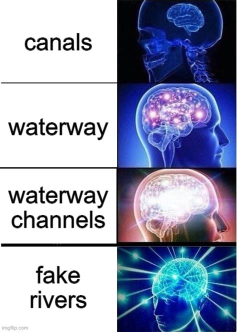 The Rivers Are Fake Imgflip