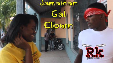 jamaican gal clown youtube