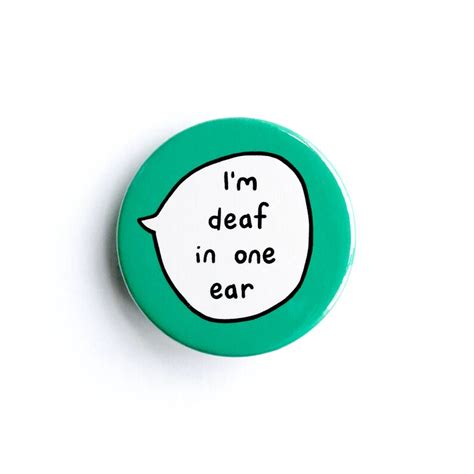 Im Deaf In One Ear Pin Badge Button Etsy Singapore