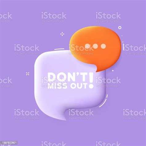 Dont Miss Out Speech Bubble With Dont Miss Out Text Advertising Concept