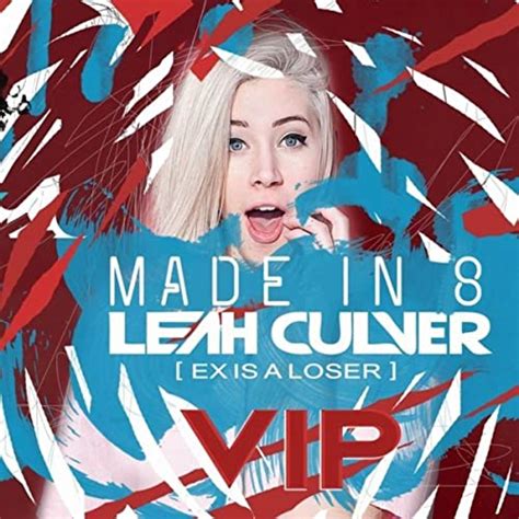 Made In 8 X Leah Culver Ex Is A Loser Explicit Vip Remix By