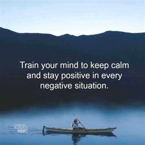 Train Your Mind To Keep Calm And Stay Positive In Every Negative
