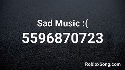 Sad Music Roblox Id Roblox Music Codes