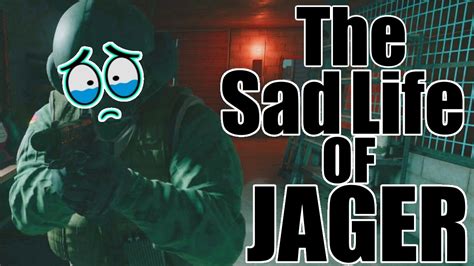 The Sad Life Of Jager Rainbow Six Siege Youtube