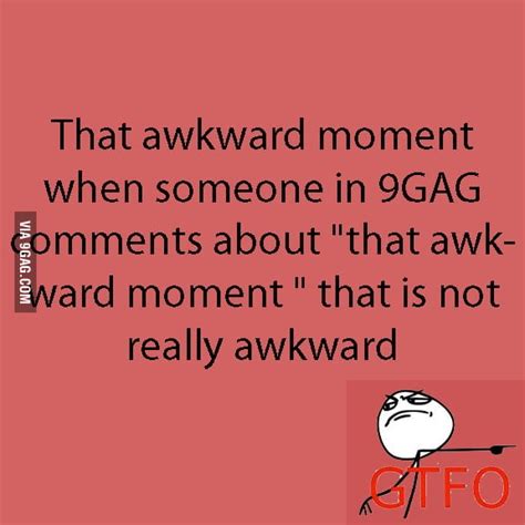 That Awkward Moment 9gag