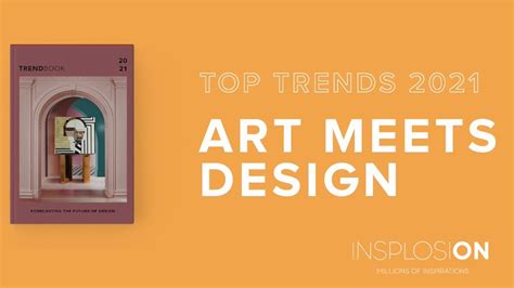 Art Meets Design Top Trends 2021 Youtube