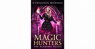 Magic Hunters: The Academy Trials by D'Artagnan Michaels