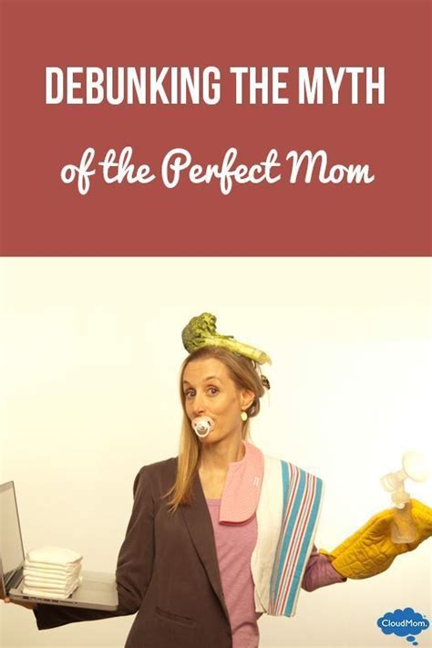 Debunking The Myth Of The Perfect Mom Parenting Girls Kids Behavior