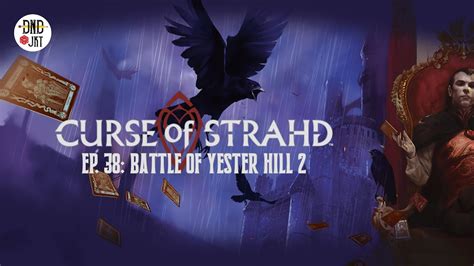 Curse Of Strahd Battle Of Yester Hill Part 2 Ep 38 Dndjkt Youtube