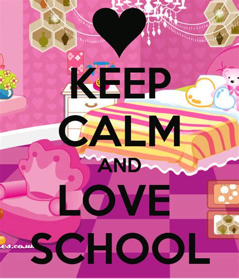 Keep Calm And Love School Poster C Keep Calm O Matic