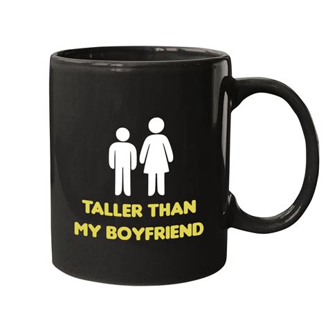 Tall Girlfriend Taller Than My Boyfriend Proud Fun Mugs Sold By Chris O