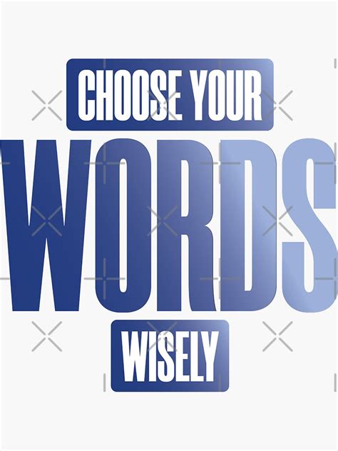 Choose Your Words Wisely Quote Design Sticker For Sale By Nadheesh