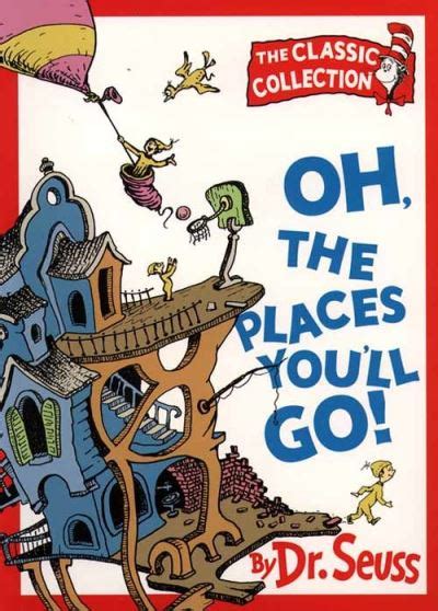 The Classic Collection Oh The Places Youll Go By Dr Seuss