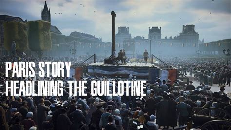 Assassin S Creed Unity Paris Story Headlining The Guillotine Youtube