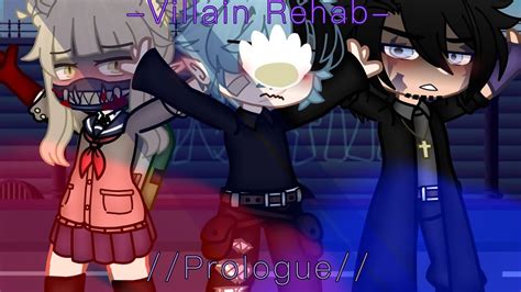 Villain Rehab Prologue Bnhamha Gacha Club Youtube
