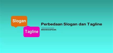 Perbedaan Slogan Dan Tagline Brankaspedia Blog Tutorial Dan Tips Riset