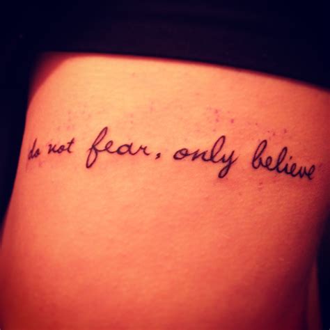 Simple Side Tattoo Do Not Fear Only Believe Side Tattoos Cool