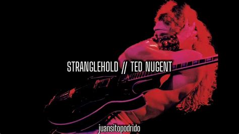 Stranglehold Sub Español Ted Nugent Youtube
