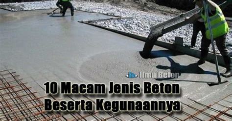 10 Macam Jenis Beton Beserta Kegunaannya Ilmu Beton