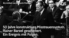 50 Jahre konstruktives Misstrauensvotum. Rainer Barzel gescheitert ...