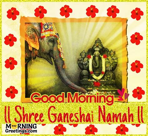 50 Amazing Morning Ganesha Photos Morning Greetings Morning Quotes