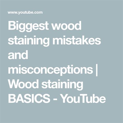 Biggest Wood Staining Mistakes And Misconceptions Wood Staining