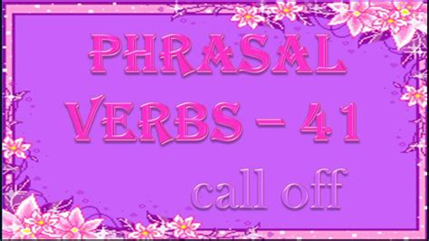 ⭐💙 Phrasal Verbs 41 ⭐💙 Call Off ⭐💙 Phrasal Verbs In English Youtube