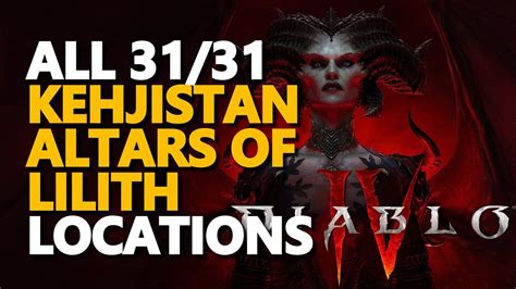 All 31 Kehjistan Altars Of Lilith Locations Diablo 4 YouTube