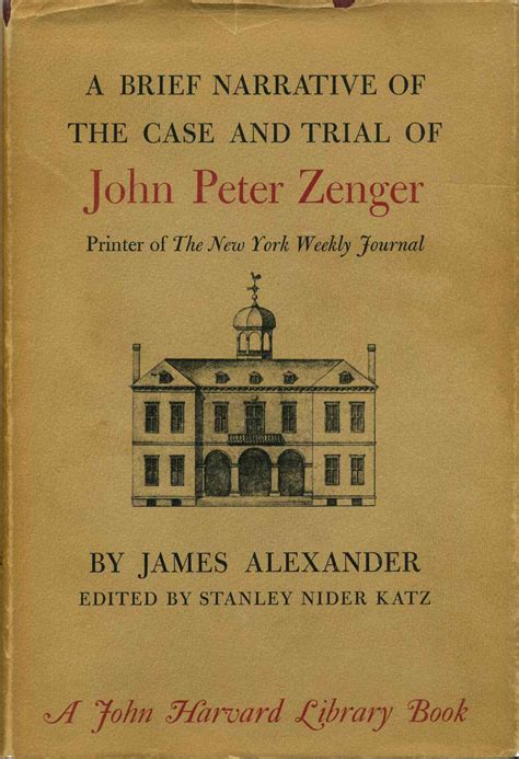 A Brief Narrative Of The Case And Trial Of Peter Zenger Printer Of The