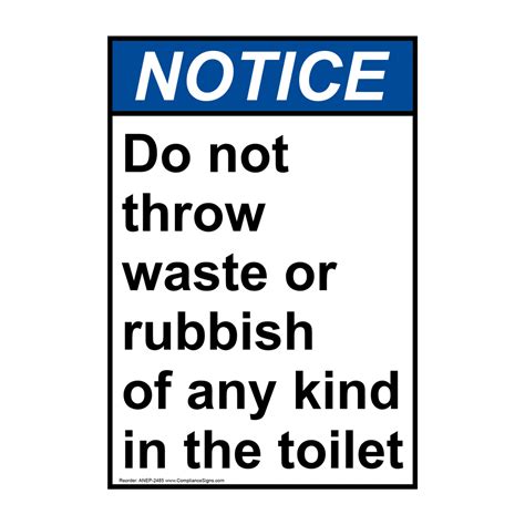 So children and adults wont always throw rubbish on the floor. ANSI NOTICE Do Not Throw Waste Or Rubbish Toilet Sign ANE-2485