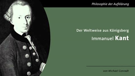 Immanuel Kant Der Weltweise Aus Königsberg Youtube