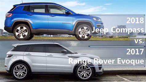 2018 Jeep Compass Vs 2017 Range Rover Evoque Technical Comparison