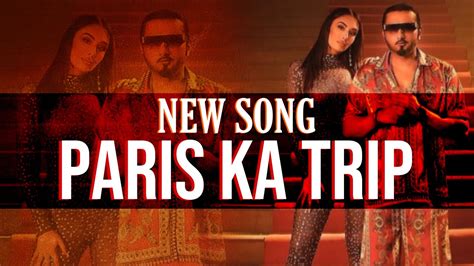 Paris Ka Trip Yo Yo Honey Singh And Millind Gaba Third Official Poster Youtube