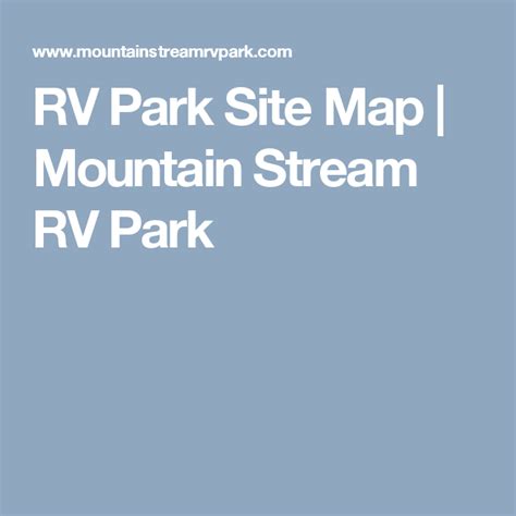 Rv Park Site Map Mountain Stream Rv Park Rv Parks Rv Camping