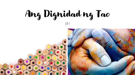 Dignidad Ng Tao Edukasyon Sa Pagpapakatao Esp 7 Youtube