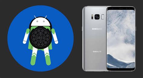 Confirmado Galaxy S8 Recibirá Primero Android 80 Oreo Y En Febrero