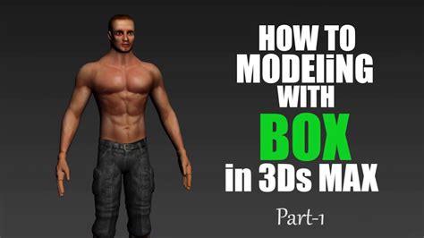 Modeling Man Character In 3ds Max Tutorial Part1 Youtube