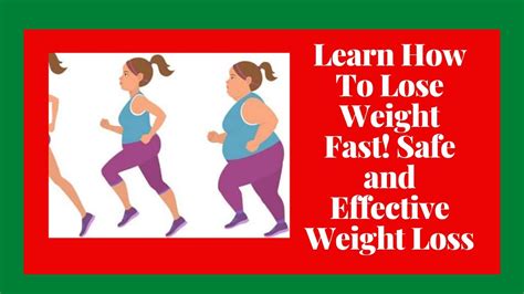 Learn How To Lose Weight Fast Safe And Effective Weight Loss Youtube