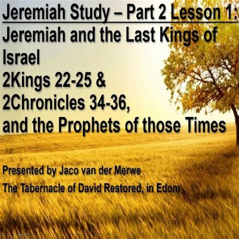 Jeremiah Study Part 2 Jeremiah And The Last Kings Of Israel The