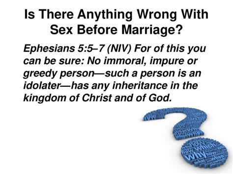 is there anything wrong with sex before marriage ppt download